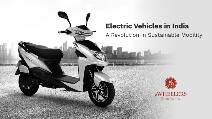 Electric Vehicles in India - A Revolution in Sustainable Mobility