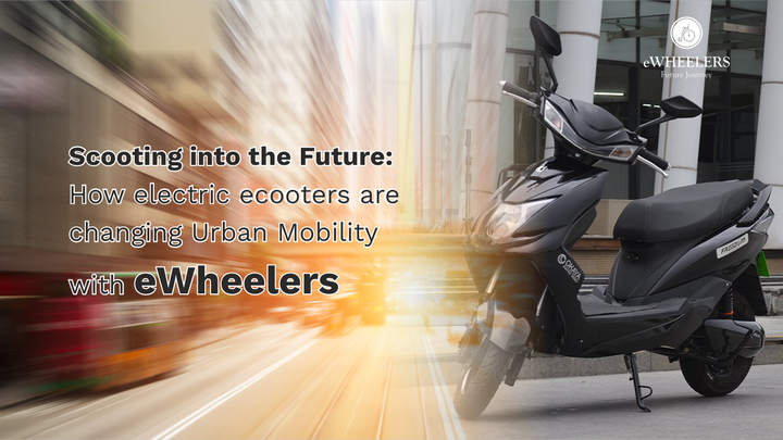 Scooting into the Future: How Electric Scooters Are Changing Urban Mobility with eWheelers